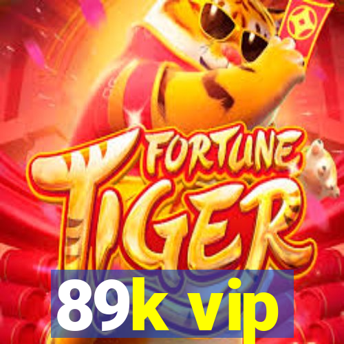 89k vip